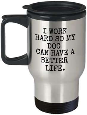ZAPBEST АЗ Усърдно Работя, Да ми Куче Беше по-добър Живот, Кафеена Чаша За Любителите на Кучета - Кафеена Чаша За Пътуване