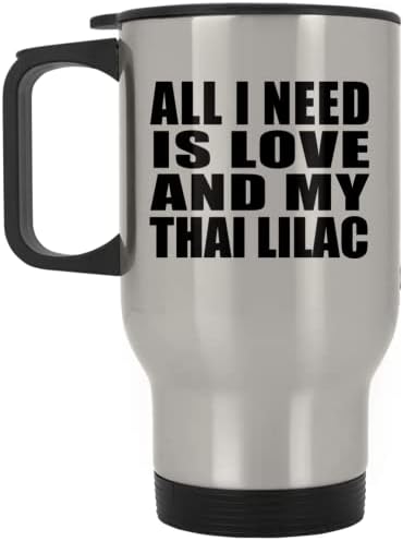 Дизайн: Всичко, което ми трябва, Е Любовта И Моята Тайландски Люляк, Сребърен Пътна Чаша 14 грама, на Изолиран Чаша от Неръждаема Стомана, Подаръци за Рожден Ден, Годи?