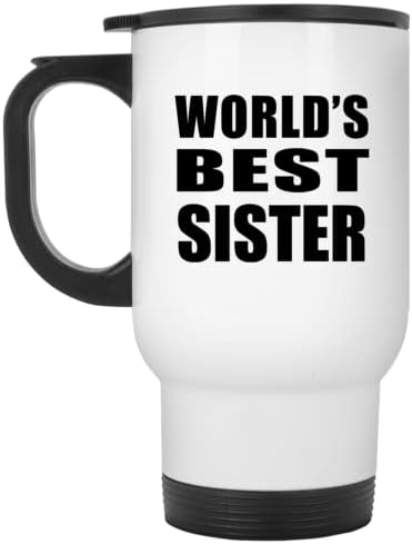 Designsify най-Добрата в света Сестра, Бяла Пътна Чаша 14 грама, на Изолиран Чаша от Неръждаема Стомана, Подаръци за Рожден Ден, Годишнина, Коледа, Деня на Бащи и Майки