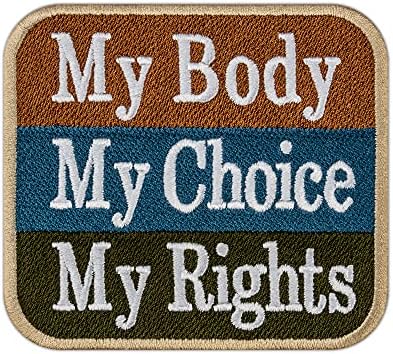 БРОДИРА Нашивку My Body Choice Rights Patch - Американската свобода, на Бродирани цитат - Шир на нашивках - Размер: 3,8 х 3,4 инча