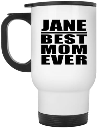 Designsify Джейн най-Добрата Майка На света, Бяла Пътна Чаша 14 грама, на Изолиран Чаша от Неръждаема Стомана, Подаръци