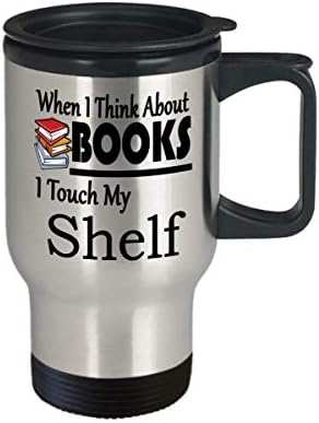 Когато мисля за книгите, аз прикасаюсь към своята рафта, 14 грама, Изолирано Чаша за Пътуване – Вдъхновяващи професия Библиотекар/Professions Tumbler Подарък за мъже и Жени