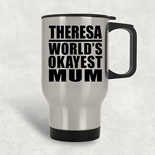 Designsify Theresa Най-Добрата майка в света, Сребърен Пътна Чаша 14 грама, на Изолиран Чаша от Неръждаема Стомана, Подаръци за Рожден Ден, Годишнина, Коледа, Деня на Бащи и Ма?