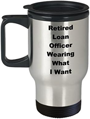 Кредитен Офицер в Оставка, Пътна Чаша, Забавна Идея за Подарък За Кафе, Дрехи за Пенсиониране, да Носят Това, Което Искам,