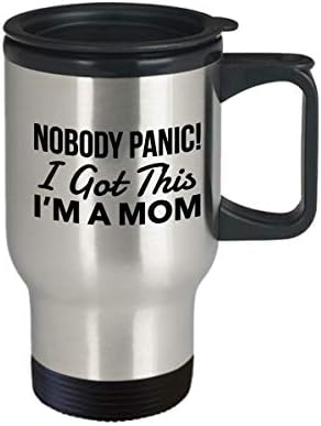 Чаша за пътуване Смешни мамо, майката - на Никого не изпадайте в паника! Имам ето тази чаша за пътуване Аз съм майка