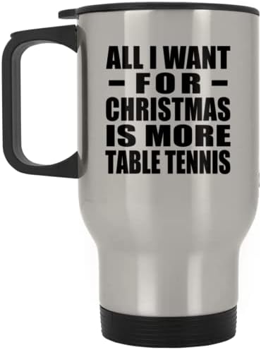 Designsify Всичко, което искам За Коледа, Е По-Тенис на маса, Сребърен Пътна Чаша 14 грама, на Чаша от неръждаема Стомана С Изолация, Подаръци за рожден Ден, Годишнина, Коле?
