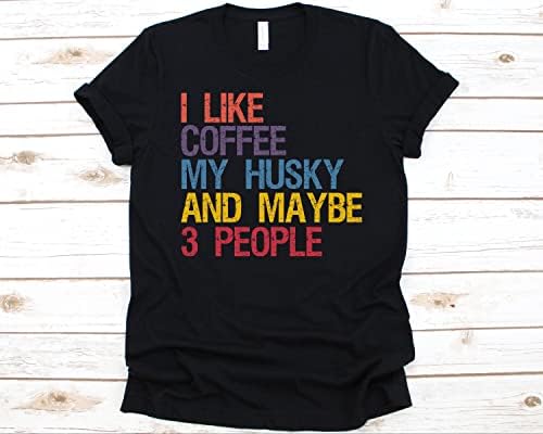 Харесва ми Кафе, Тениска Моят Хъски И, може би, 3 човека, Скъпа тениска хъски, Фланелка Чукча Тениска Хъски Сибе Тениска